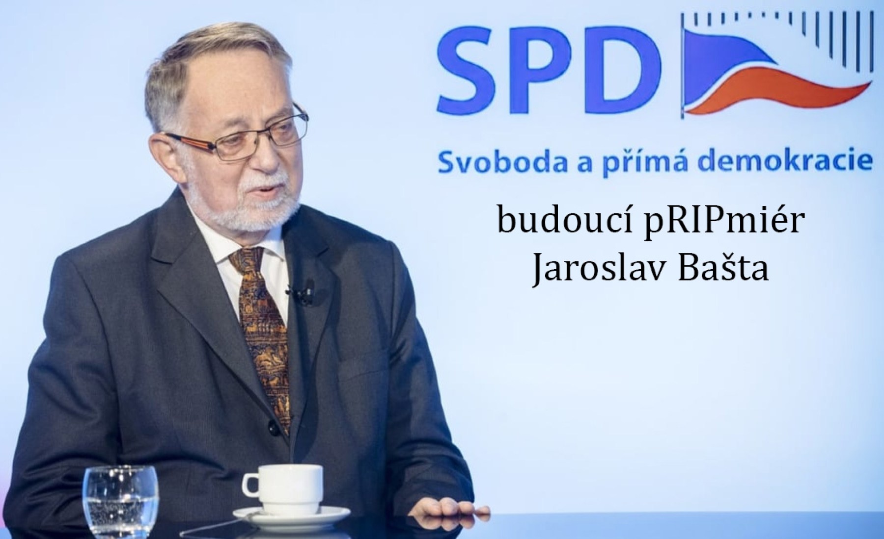 SPD do pražské kandidátky znovu postavilo Jaroslava Baštu. Že je mrtvý, prý nevadí